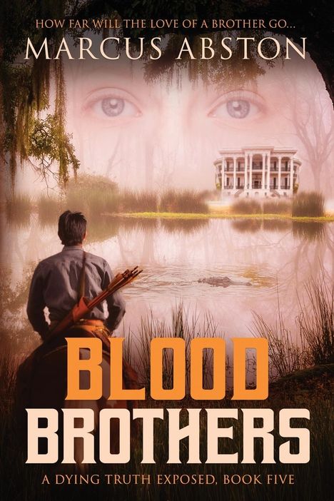 Marcus Abston: Blood Brothers (A Dying Truth Exposed, Book Five), Buch
