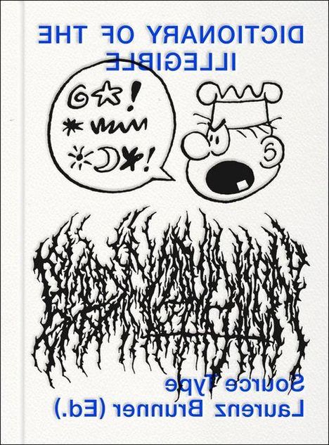 Text: "DICTIONARY OF THE ILLEGIBLE" und "Source Type Laurenz Brunner (Ed.)". Karikatur mit Gesichtsausdruck.