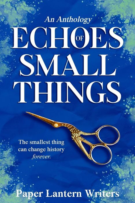 Paper Lantern Writers: Echoes of Small Things, Buch