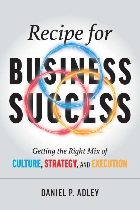 Daniel P Adley: Recipe for Business Success, Buch
