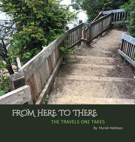 "FROM HERE TO THERE: THE TRAVELS ONE TAKES" von Myriah Mathews. Ein hölzerner Pfad in der Natur.