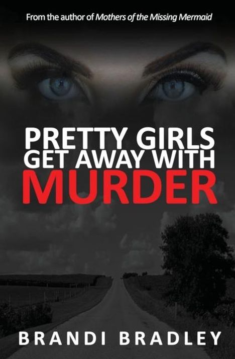 Brandi Bradley: Pretty Girls Get Away With Murder, Buch