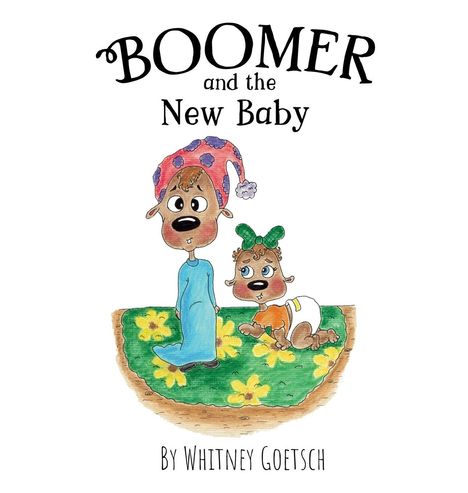 Whitney Helen Goetsch: Boomer and the New Baby, Buch