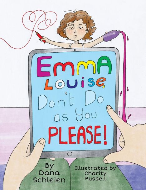 Dana Schleien: Emma Louise, Don't Do as You Please!, Buch