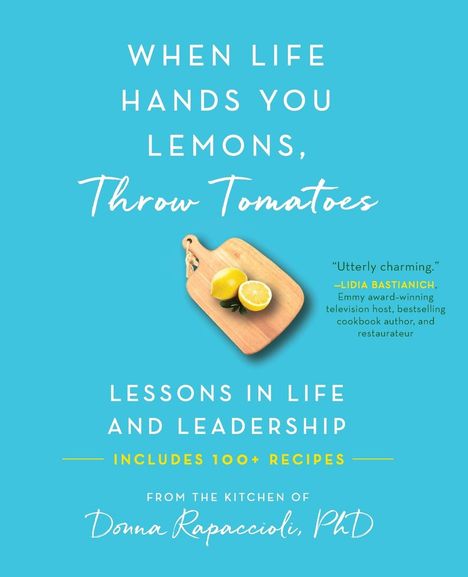 Donna Rapaccioli: When Life Hands You Lemons, Throw Tomatoes, Buch