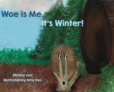 Amy L Dua: Woe is Me...It's Winter!, Buch