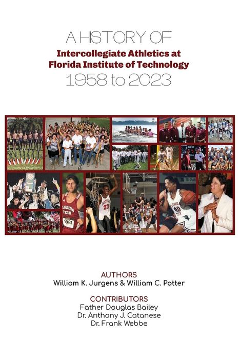 William K Jurgens: A History of Intercollegiate Athletics at Florida Institute of Technology from 1958 to 2023, Buch
