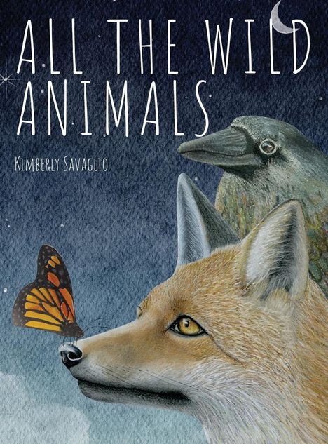 Kimberly Savaglio: All the Wild Animals, Buch