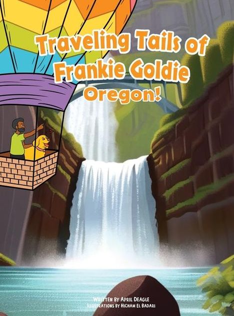 April Deagle: Traveling Tails of Frankie Goldie - Oregon!, Buch