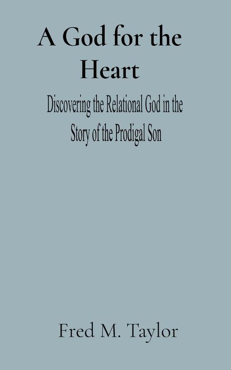 Fred M Taylor: A God for the Heart, Buch