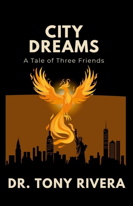 "City Dreams: A Tale of Three Friends" und "Dr. Tony Rivera". Ein Phönix schwebt über einer Stadtsilhouette.