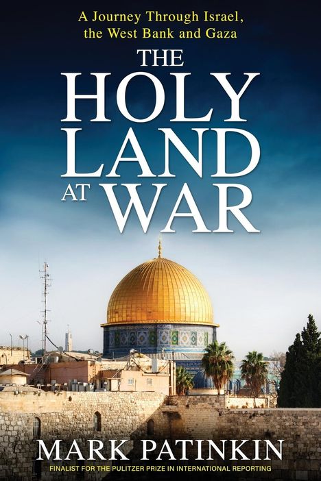 Mark Patinkin: The Holy Land at War, Buch