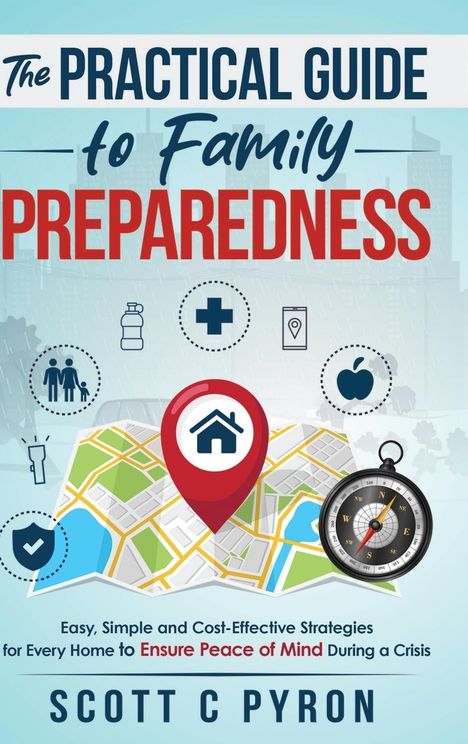 Scott C Pyron: The Practical Guide to Family Preparedness, Buch