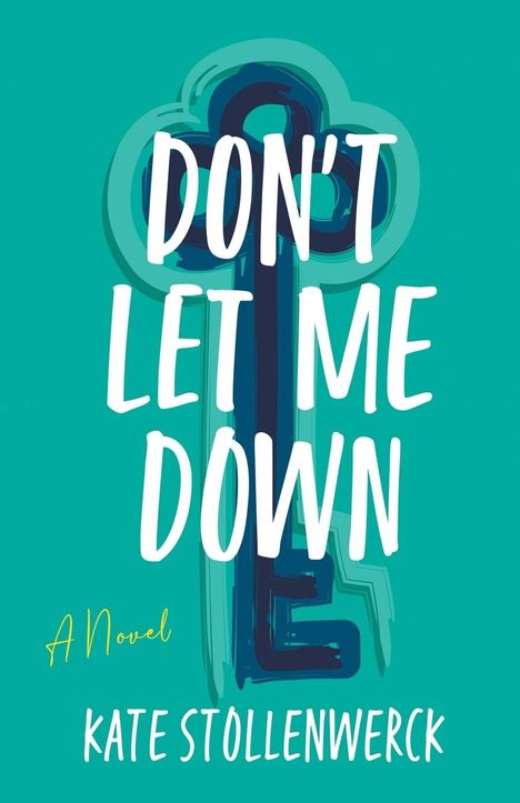 Kate Stollenwerck: Don't Let Me Down, Buch