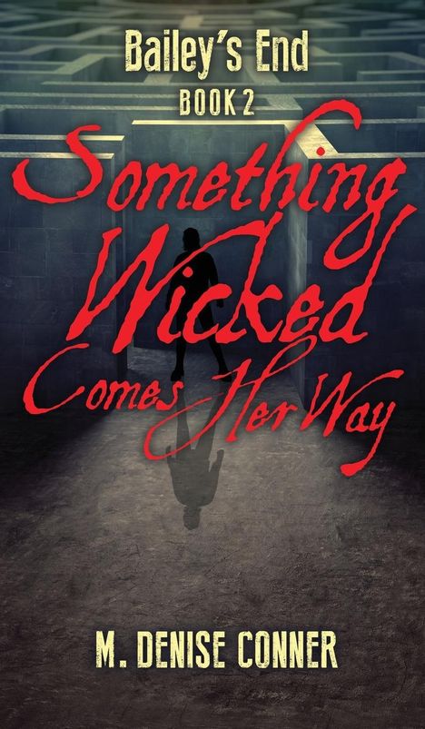 M. Denise Conner: Something Wicked Comes Her Way, Buch