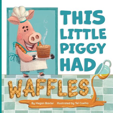 Megan Baxter: This Little Piggy Had Waffles, Buch