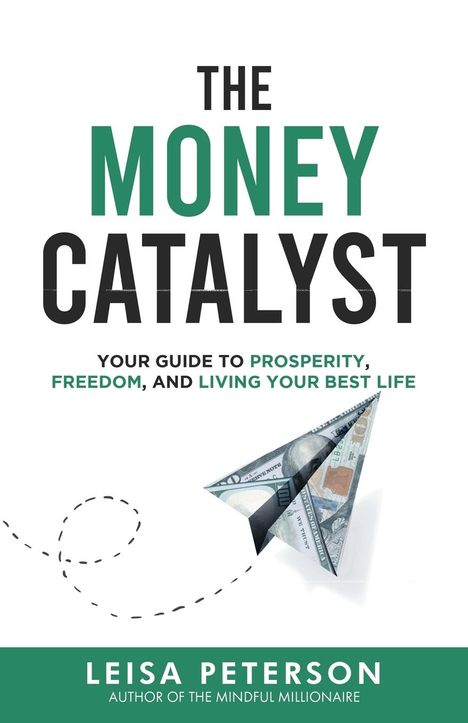 Leisa Peterson: The Money Catalyst, Buch