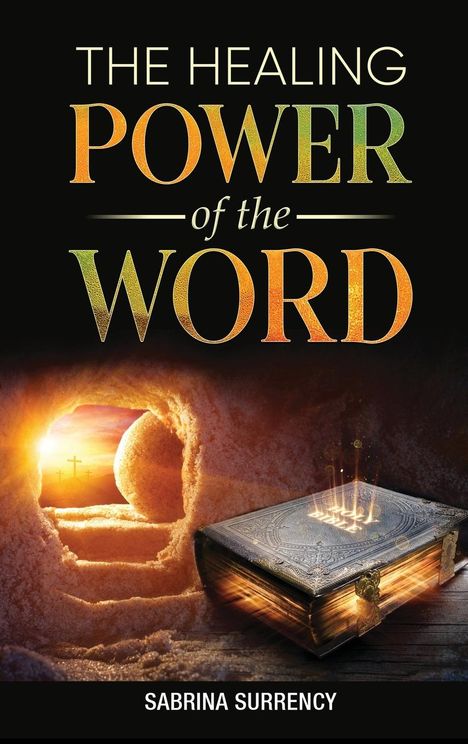 Sabrina L Surrency: The Healing Power of The Word, Buch