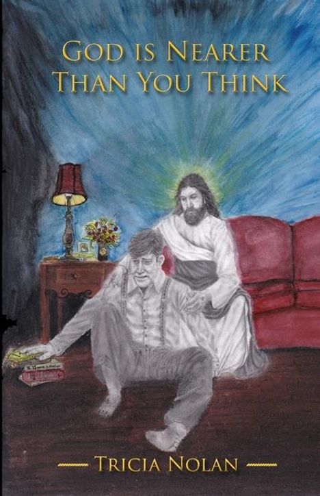 Tricia Nolan: God Is Nearer Than You Think, Buch