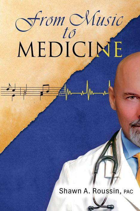 Shawn A Roussin: From Music to Medicine, Buch