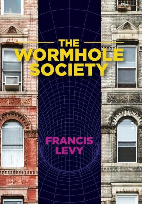 Francis Levy: The Wormhole Society, Buch