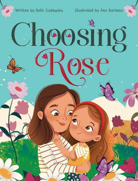 Beth Sadowsky: Choosing Rose, Buch