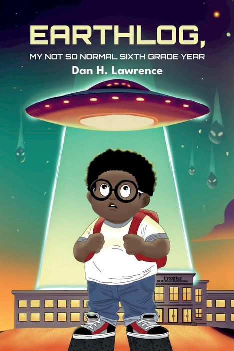 Dan H Lawrence: Earthlog, My Not So Normal Sixth Grade Year, Buch