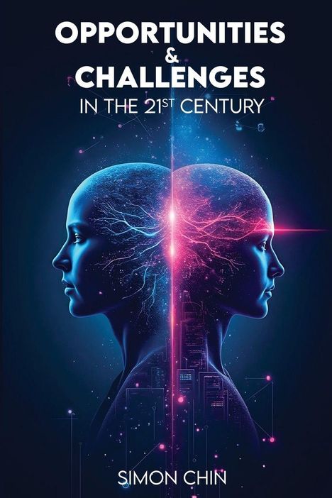 Simon S M Chin: Opportunities & Challenges in the 21st Century, Buch