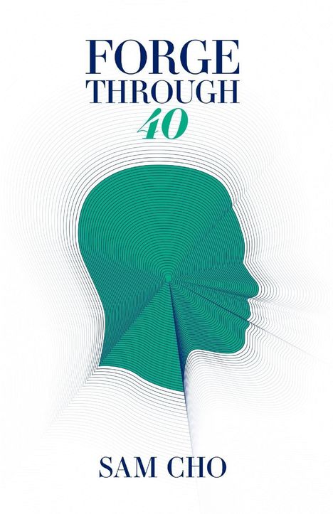 Sam Cho: Forge Through 40, Buch