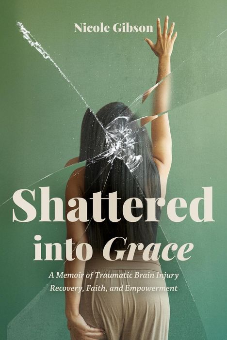 Nicole Gibson: Shattered into Grace, Buch
