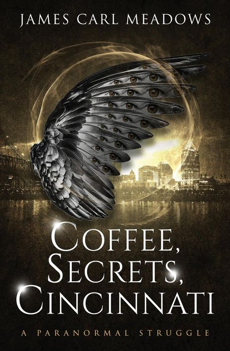 James Carl Meadows: Coffee, Secrets, Cincinnati, Buch