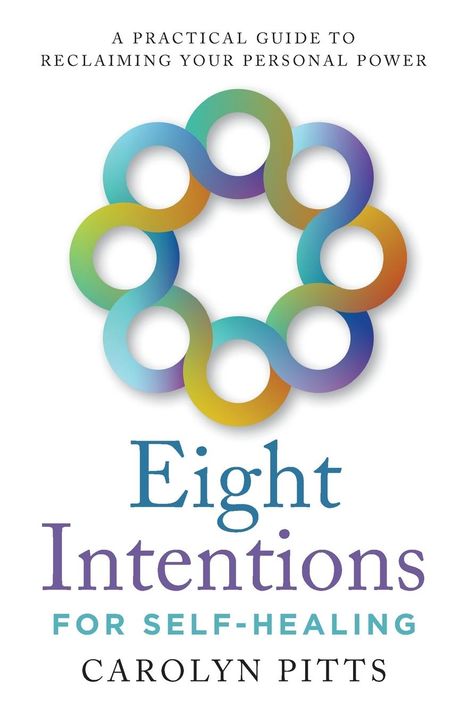 Carolyn Pitts: Eight Intentions for Self-Healing, Buch