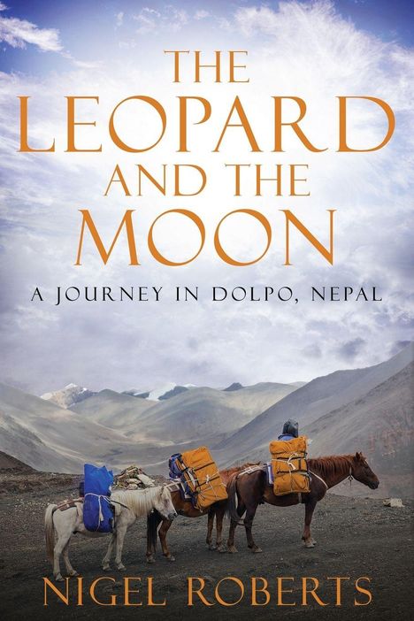 "The Leopard and the Moon: A Journey in Dolpo, Nepal" von Nigel Roberts. Zwei beladene Pferde in einer bergigen Landschaft.