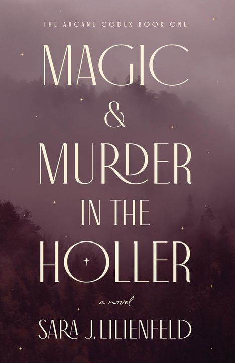 Sara J Lilienfeld: Magic & Murder in the Holler, Buch