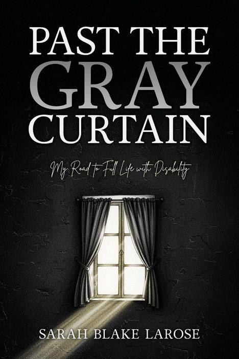 Sarah Blake Larose: Past the Gray Curtain, Buch