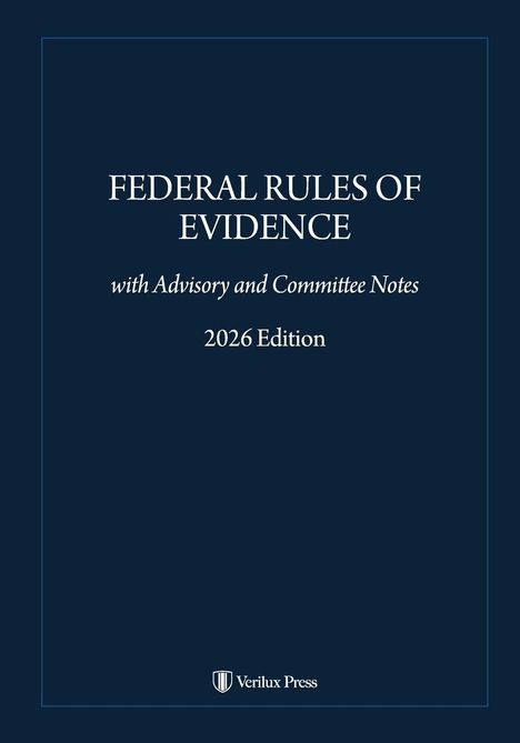 Text: "FEDERAL RULES OF EVIDENCE with Advisory and Committee Notes 2026 Edition". Unten ein Logo mit "Verilux Press".