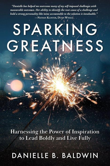 Danielle B Baldwin: Sparking Greatness, Buch
