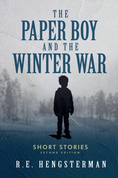 "The Paper Boy and the Winter War. Short Stories. Second Edition. R.E. Hengsterman." Silhouette eines Kindes vor unscharfem Hintergrund.