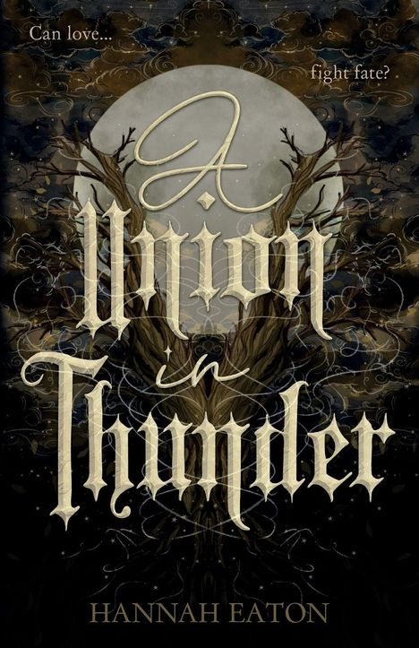 Text: "Can love... fight fate?", "A Union in Thunder", "Hannah Eaton". Illustration: Vollmond, Bäume, dämmernder Himmel.