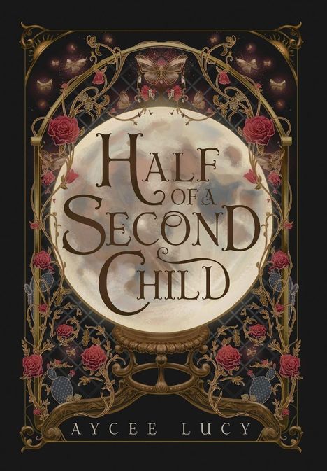 Text: "HALF OF A SECOND CHILD" und "AYCEE LUCY". Illustration mit floralen Verzierungen, Schmetterlingen und einem großen Vollmond.