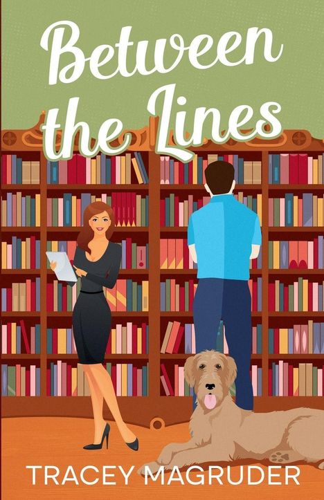 "Between the Lines" und "Tracey Magruder". Illustration: Frau mit Buch, Mann, Hund vor Bücherregal.