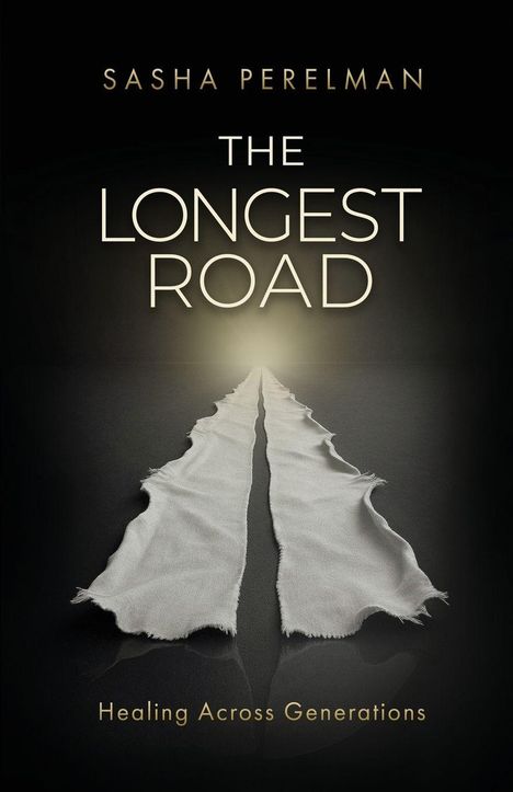 "Sasha Perelman, The Longest Road, Healing Across Generations." Eine lange, helle Straße auf dunklem Hintergrund.