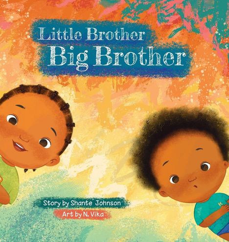 Text: "Little Brother Big Brother", "Story by Shante Johnson", "Art by N. Vika". Illustration von zwei kleinen Jungen auf buntem Hintergrund.
