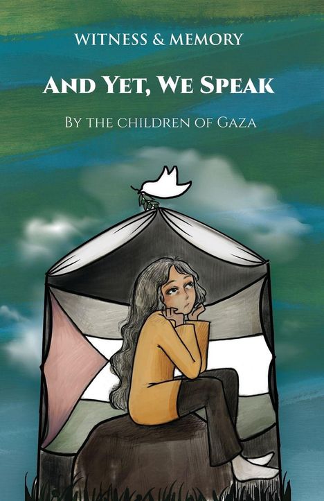 "AND YET, WE SPEAK" über nachdenklichem Mädchen, das in einem Zelt sitzt. Eine Taube mit Zweig sitzt obenauf.