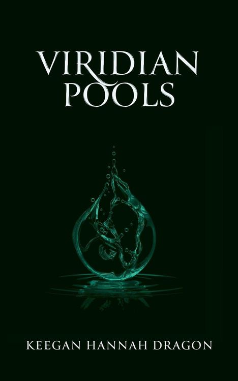 „VIRIDIAN POOLS“ in großen Buchstaben, darunter „KEEGAN HANNAH DRAGON“. Eine Wasser-Tropfen-Illustration.