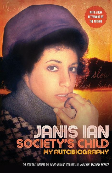 "WITH A NEW AFTERWORD BY THE AUTHOR." Frau mit Hut sieht nachdenklich aus. Text: "JANIS IAN SOCIETY'S CHILD MY AUTOBIOGRAPHY."