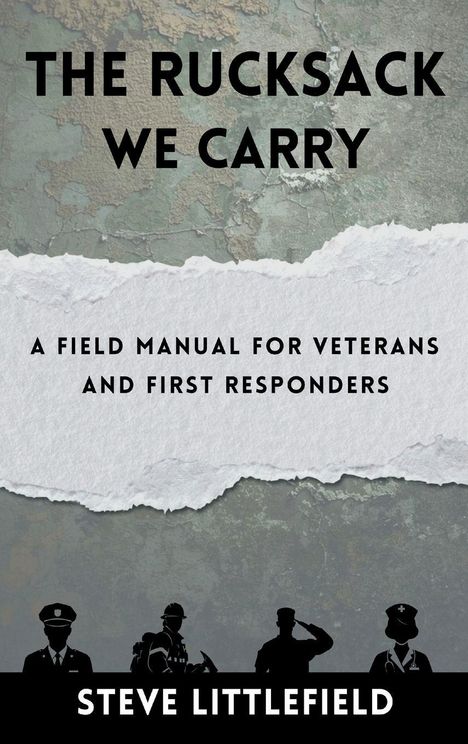 "The Rucksack We Carry" und "A Field Manual for Veterans and First Responders". Silhouetten von Uniformierten unten.