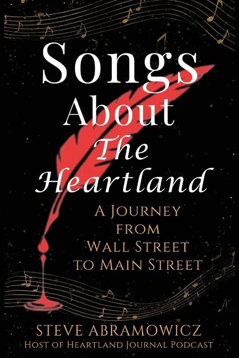 „Songs About The Heartland: A Journey from Wall Street to Main Street“ von Steve Abramowicz. Illustration mit Feder und Noten.
