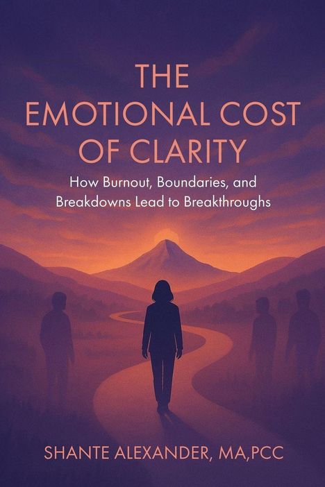 "The Emotional Cost of Clarity" von Shante Alexander. Silhouette einer Person auf einem Weg vor einem Berg im Sonnenuntergang.