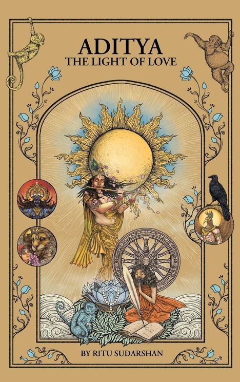 "ADITYA: THE LIGHT OF LOVE. BY RITU SUDARSHAN." Eine prunkvolle Illustration mit mystischen Figuren und Symbolen.
